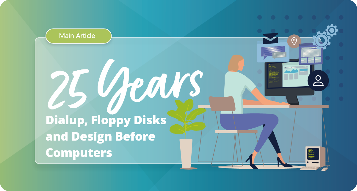 Dialup, Floppy Disks and Design Before Computers Dialup, Floppy Disks and Design Before Computers